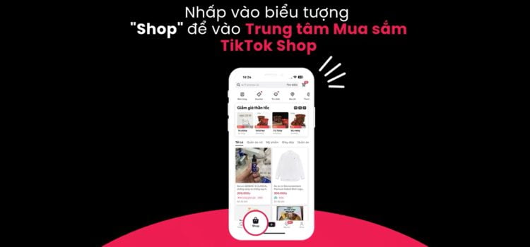 TikTok Shop ra mắt tính  năng trung tâm mua sắm