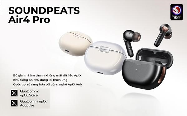 Ra mắt tai nghe Soundpeats Air4 Pro phiên bản nâng cấp của Air4