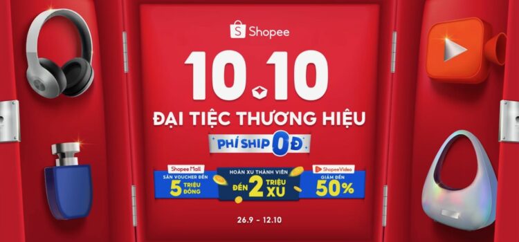 Những điểm nổi bật tại sự kiện “10.10 đại tiệc thương hiệu” của Shopee