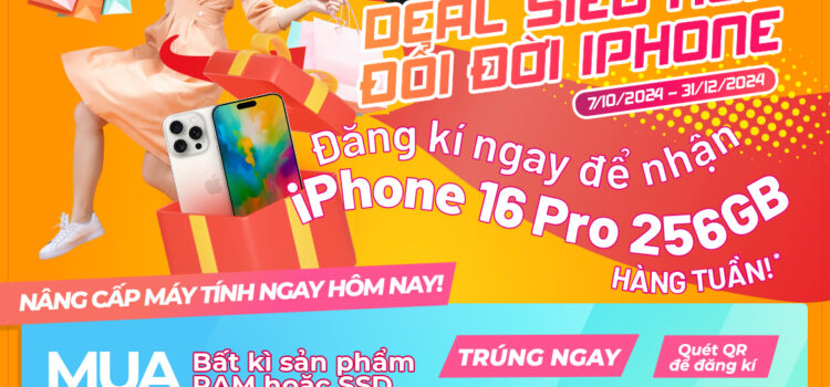 Khởi động chương trình “Deal siêu hời, đổi đời iPhone” từ Kingston