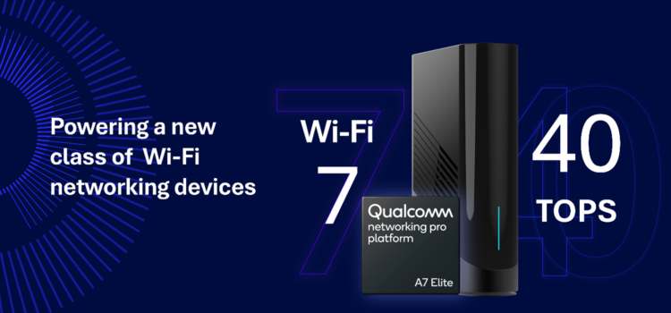 Qualcomm ra mắt nền tảng Networking Pro A7 Elite tích hợp AI tại biên