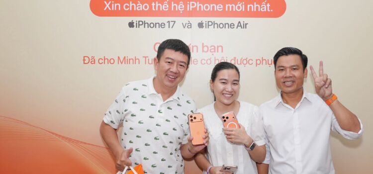 Minh Tuấn Mobile “đồng nhịp thế giới”, mở bán iPhone 17 và iPhone Air
