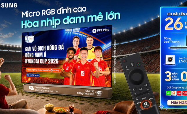 Samsung AI TV tung ưu đãi tới 26 triệu đồng mùa ASEAN HYUNDAI CUP 2026