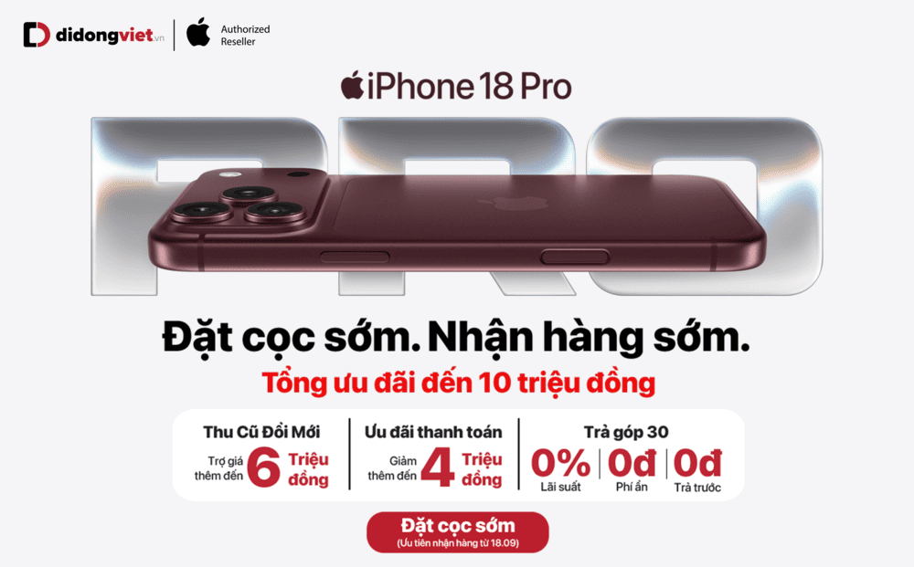 iPhone 18 Pro bắt đầu nhận đặt trước tại Di Động Việt, hỗ trợ đến 10 triệu đồng